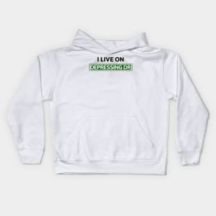 I live on Depressing Dr Kids Hoodie